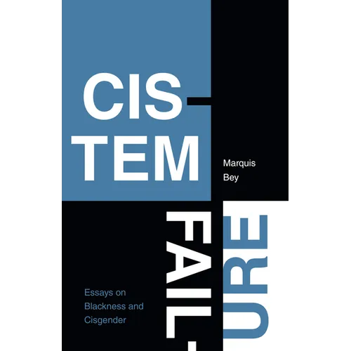 Cistem Failure: Essays on Blackness and Cisgender - Paperback