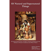 Of Natural and Supernatural Things, Also, of the First Tincture, Root, and Spirit of Metals and Minerals, of the Medicine or Tincture of Antimony and - Hardcover