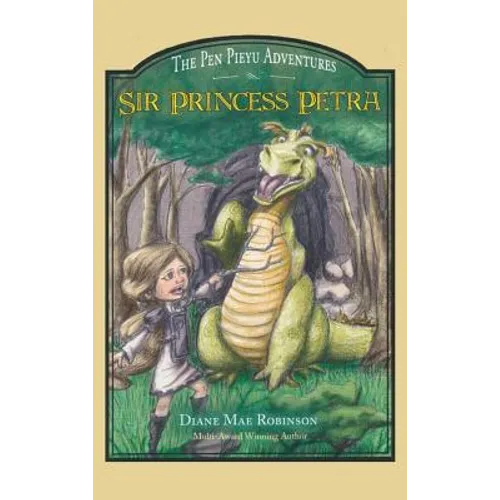 Sir Princess Petra: The Pen Pieyu Adventures - Hardcover
