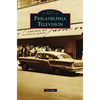 Philadelphia Television - Hardcover
