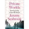 Private Worlds: Growing Up Gay in Post-War Britain - Paperback
