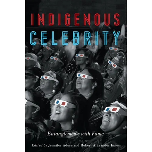 Indigenous Celebrity: Entanglements with Fame - Paperback