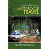 Lightweight Camping for Motorcycle Travel: Revised Edition - Paperback
