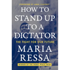 How to Stand Up to a Dictator: The Fight for Our Future - Paperback