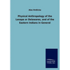 Physical Anthropology of the Lenape or Delawares, and of the Eastern Indians in General - Paperback