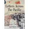 Letters Across The Pacific: A Love Story In The Time Of War - Paperback