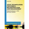 Voice Technologies for Speech Reconstruction and Enhancement - Paperback