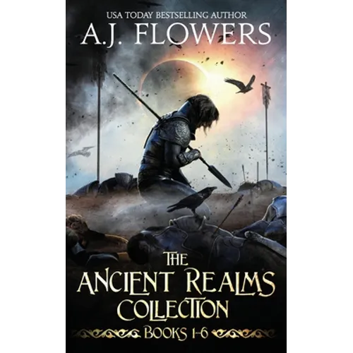 The Ancient Realms Collection (Books 1-6): A Collection of Epic Fantasy Tales - Paperback