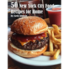 50 New York City Food Recipes for Home - Paperback