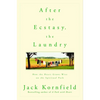 After the Ecstasy, the Laundry: How the Heart Grows Wise on the Spiritual Path - Paperback