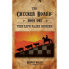 The Checker Board: Book One: The Life Game Begins - Paperback