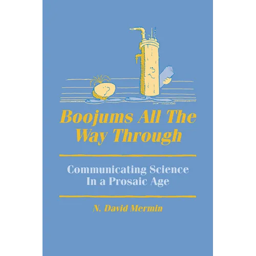 Boojums All the Way Through: Communicating Science in a Prosaic Age - Paperback