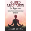 Guided Meditation For Beginners: A Guide To Becoming Happier In 10 Days Thanks To Practical Meditation: Highly Effective Techniques For Anxiety, Unloc - Paperback