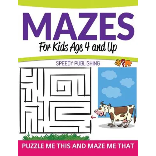 Mazes For Kids Age 4 and Up: Puzzle Me This and Maze Me That - Paperback