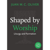 Shaped by Worship: Liturgy and Formation - Paperback