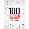 100 Fitness Challenges: Month-long Darebee Fitness Challenges to Make Your Body Healthier and Your Brain Sharper - Paperback