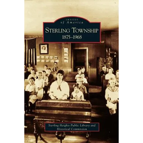 Sterling Township: 1875-1968 - Hardcover