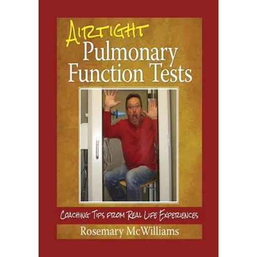 Airtight Pulmonary Function Tests: Coaching Tips From Real Life Experiences - Paperback