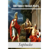 The Three Theban Plays: Antigone; Oedipus the King; Oedipus at Colonus - Paperback