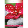 Meditation for the Love of It: Enjoying Your Own Deepest Experience - Paperback