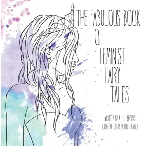 The Fabulous Book of Feminist Fairy Tales - Paperback