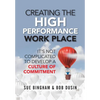 Creating the High Performance Work Place: It's Not Complicated to Develop a Culture of Commitment - Hardcover