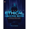 The Complete Ethical Hacking Book: A Comprehensive Beginner's Guide to Learn and Master in Ethical Hacking - Paperback