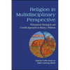 Religion in Multidisciplinary Perspective: Philosophical, Theological, and Scientific Approaches to Wesley J. Wildman - Paperback