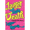 Larger Than Death - Paperback