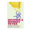 Inviting a Monkey to Tea: Befriending Your Mind and Discovering Lasting Contentment (Revised) - Hardcover