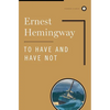 To Have and Have Not - Hardcover