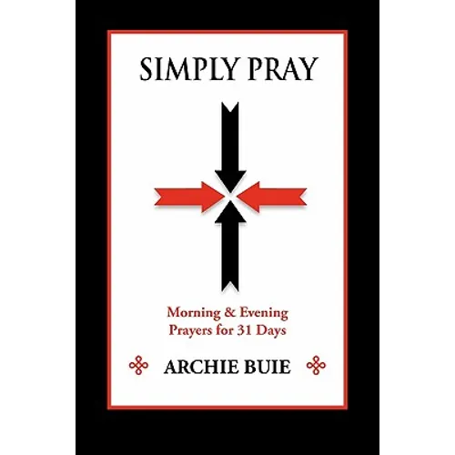 Simply Pray: Morning & Evening Prayers for 31 Days - Paperback