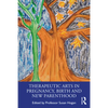 Therapeutic Arts in Pregnancy, Birth and New Parenthood - Paperback