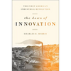 The Dawn of Innovation: The First American Industrial Revolution - Paperback