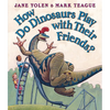 How Do Dinosaurs Play with Their Friends? - Board Book
