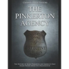The Pinkerton Agency: The History of Allan Pinkerton and America's First Major Private Detective Organization - Paperback