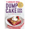 The Absolute Best Dump Cake Cookbook: More Than 60 Tasty Dump Cakes - Paperback
