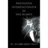 Radiologia Intervencionista de Vias Biliares - Paperback