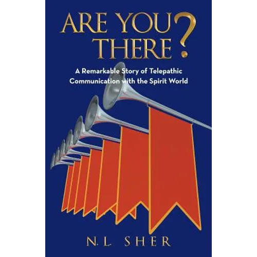 Are You There?: A Remarkable Story of Telepathic Communication with the Spirit World - Paperback