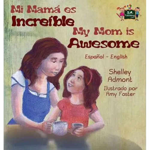 My Mom is Awesome: Spanish English Bilingual Edition - Hardcover