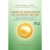 Campo de Sanación de la Caligrafía del Tao: e Trata de un Sistema de Información de Seis Técnicas Sagradas Tao para Empoderarte y Sanar y Transformar - Paperback