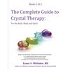 The Complete Guide to Crystal Therapy: For the Body, Mind, and Spirit - Book 2 - Paperback