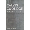 Calvin Coolidge - The Man from Vermont - Hardcover