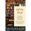 Off The Shelf: On Books, Book People and Places - Paperback