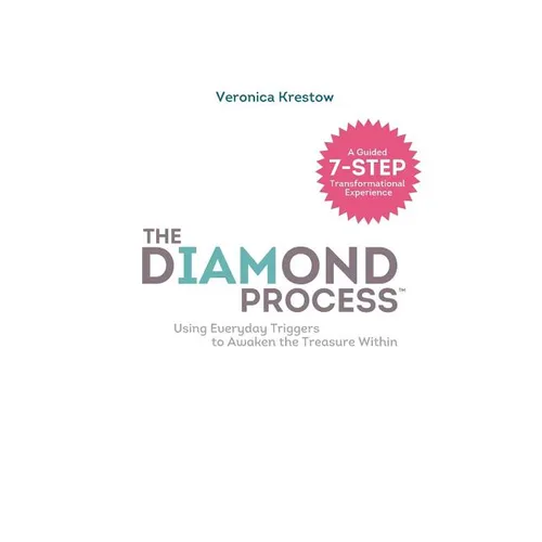 The Diamond Process (black & white version): Using Everyday Triggers to Awaken the Treasure Within - Paperback