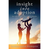 Insight Into Adoption: How the Adoption Effect Impacts Families - Paperback