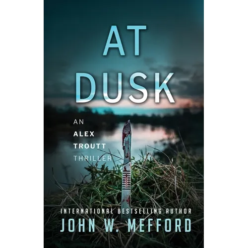 AT Dusk (An Alex Troutt Thriller, Book 5) - Paperback