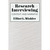 Research Interviewing: Context and Narrative - Paperback