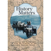 History Matters: Stories and Photographs from the Archives of the Lakes District Museum - Hardcover