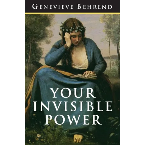 Your Invisible Power: The Original and Best Guide to Visualization - Paperback